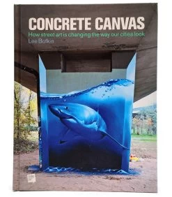 Concrete Canvas: How Street Art Is Changing The Way Our Cities Look